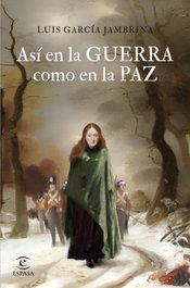 Así en la guerra como en la paz, Luis García Jambrina - ESPASA CALPE