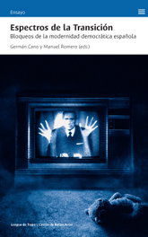 Espectros de la Transición: Bloqueos de la modernidad, Germán Cano, Manuel Romero (Eds.) - LENGUA DE TRAPO EDITORIAL