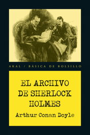 El archivo de Sherlock Holmes, Arthur Conan Doyle - AKAL