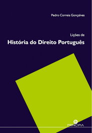 História do Direito Português, Goncalves, Pedro Correia - PRINCIPIA