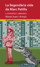 La llegendària vida de Marc Patilla, Manuel Joan i Arinyó - ONADA EDICIONS