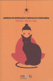 Animais de estimação e bestas de companhia, Rebeca Baceiredo - Atraves Editora