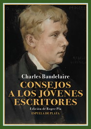 Consejos a los jóvenes escritores, Charles Baudelaire - ESPUELA DE PLATA