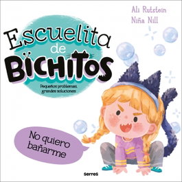 Escuelita de bichitos - No quiero bañarme, Ali Rutstein - RBA MOLINO