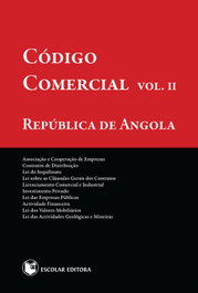 ESCOLAR EDITORA, Código Comercial República de Angola - Vol. II, VV.AA. - ESCOLAR EDITORA