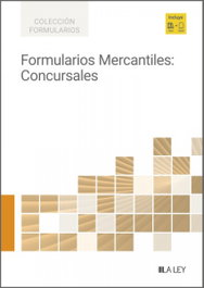 LA LEY Formularios Mercantiles: Concursales