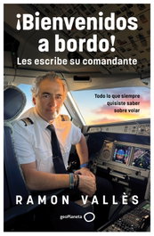 ¡Bienvenidos a bordo! Les escribe su comandante, Ramon Vallès - GEOPLANETA