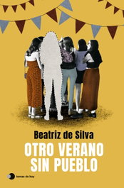 Otro verano sin pueblo, Beatriz de Silva - TEMAS HOY