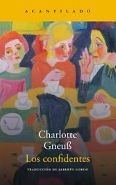 Los confidentes, Charlotte Gneuß - ACANTILADO EDITORIAL
