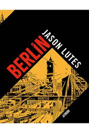 Astisendo Grupo Editorial Berlín Integral 2ª Edición de Jason Lutes