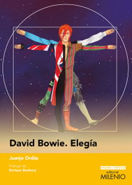 David Bowie: Elegía, Juanjo Ordás - MILENIO EDITORIAL