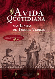 A Vida Quotidiana nas Linhas de Torres Vedras, VV.AA. - EDIÇOES COLIBRI