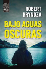 Bajo aguas oscuras, Robert Bryndza - PRINCIPAL DE LOS LIBROS