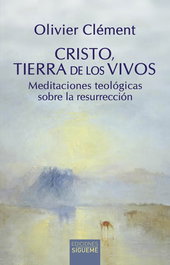 SIGUEME, Cristo, tierra de los vivos - Olivier Clément