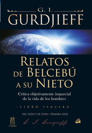 Relatos de Belcebú a su nieto. Libro III, George Ivanovich Gurdjieff - GAIA