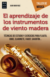 El aprendizaje de los instrumentos de viento madera, Juán Mari Ruiz - ROBINBOOK EDICIONES