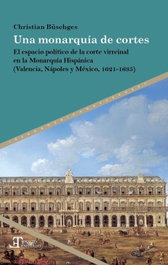 Una monarquía de cortes, Christian Büschges - IBEROAMERICANA - VERVUERT