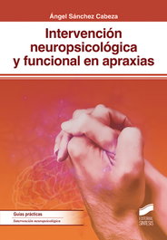 Intervención neuropsicológica y funcional en apraxias, Ángel Sánchez Cabeza - SINTESIS EDITORIAL
