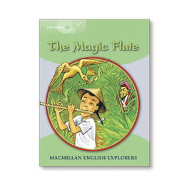 MACMILLAN, The Magic Flute. Level 3 - Explorer Reader