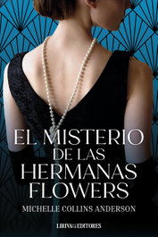 El misterio de las hermanas Flowers, Michelle Collins Anderson - LIRIVA