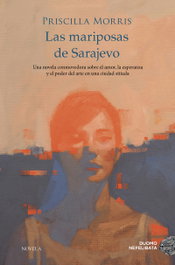 Las mariposas de Sarajevo, Priscilla Morris - DUOMO
