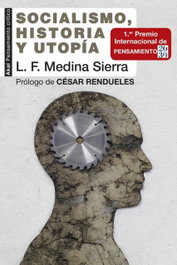 AKAL, SOCIALISMO, HISTORIA Y UTOPÍA, Luis Fernando Medina Sierra - AKAL