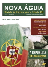 Nova Águia Nº 6 - A República: 100 anos depois, Renato Epifânio, Celeste Natário, Miguel Real - ZEFIRO EDIÇOES