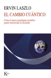 El cambio cuántico, Ervin Laszlo - KAIROS