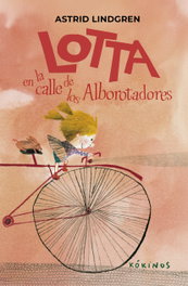 Lotta en la calle de los Alborotadores, Astrid Lindgren - KOKINOS EDITORIAL