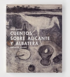 Cuentos sobre Alicante y Albatera, Jorge Campos (seud. de Jorge Renales) - MEDIA VACA