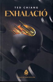 Exhalació, Ted Chiang - MAIMES