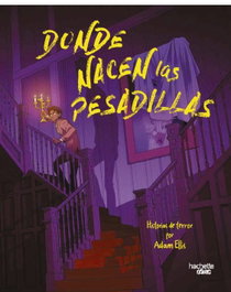 Donde nacen las pesadillas, Adam Ellis - HACHETTE HEROES