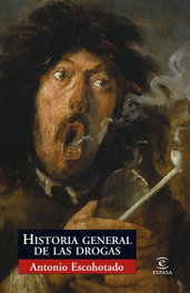 Historia general de las drogas, Antonio Escohotado - ESPASA CALPE
