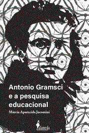 Antonio Gramsci e a pesquisa educacional, Márcia Aparecida Jacomini - ALAMEDA