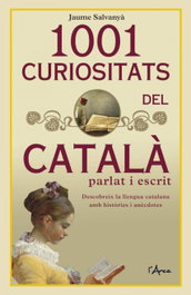 1001 CURIOSITATS DEL CATALÁ PARLAT I ESCRIT, Jaume Salvanya - L´ARCA