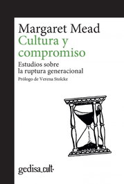 Cultura y compromiso: estudios sobre la ruptura generacional, Margaret Mead - GEDISA EDITORIAL