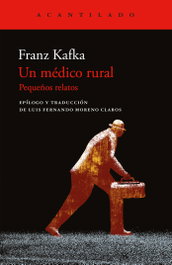 Un médico rural, Franz Kafka - ACANTILADO EDITORIAL