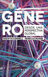 GÉNERO: DESDE UNA PERSPECTIVA GLOBAL, Raewyn Connel; Rebecca Perase - PUV. (PUB. UNIVERSITAT VALENCIA)