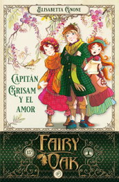 Fairy Oak 4. Capitán Grisam y el amor, Elisabetta Gnone - DUOMO