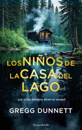 Los niños de la casa del lago, Gregg Dunnett - Harper Collins Iberica