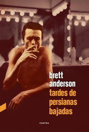Tardes de persianas bajadas, Brett Anderson - CONTRA