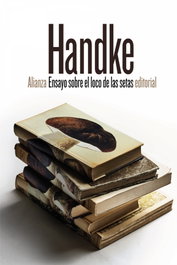 Ensayo sobre el loco de las setas, Peter Handke - ALIANZA