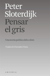 Pensar el gris, Peter Sloterdijk - ARCADIA