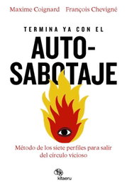 Termina ya con el autosabotaje, Maxime Coignard - KITAERU LIBROS