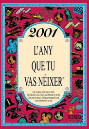 2001. L´any que tu vas néixer, VV.AA. - ACV EDICIONS (CATALAN)