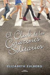 El Club de los Corazones Solitarios, Elizabeth Eulberg - ALFAGUARA