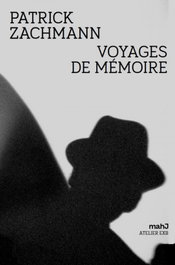 EXB ATELIER, VOYAGES DE MÉMOIRE, Patrick Zachmann