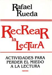 Recrear la lectura, Rafael Rueda Guerrero - NARCEA