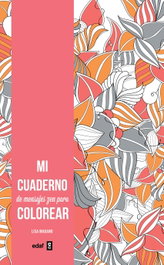 Mi cuaderno de mensajes zen para colorear, Lisa Magano - EDAF EDITORIAL