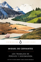 Los trabajos de Persiles y Sigismunda, Miguel de Cervantes - PENGUIN CLASICOS